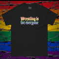Wrestling is for everyone gay pride tee